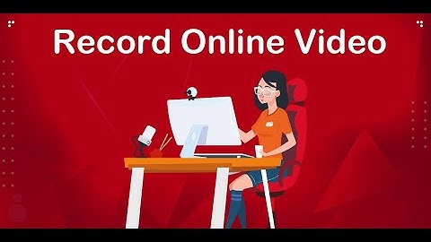 Record Online Video with the Best Quality