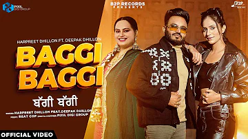Baggi Baggi (Official Video) | Harpreet Dhillon | B2P Records | latest Punjabi Songs 2024