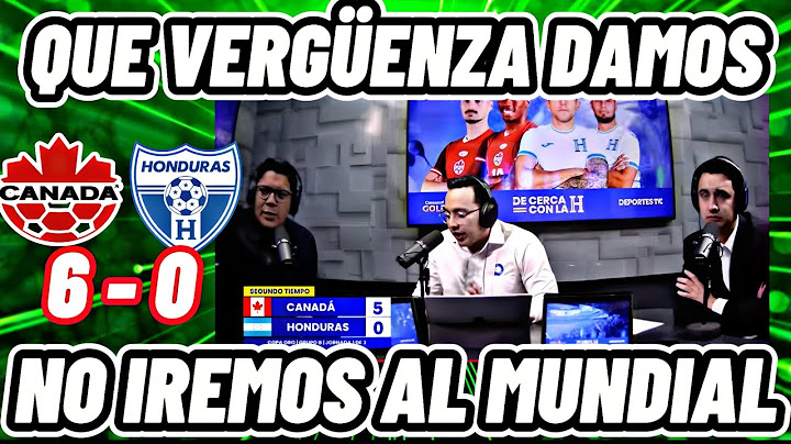 PRENSA HONDUREÑA AL BORDE DE LLANTO  SOMOS UNA VERGÜENZA CANADA 🇨🇦 5 - 0 🇭🇳 HONDURAS