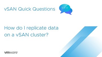 vSAN Quick Questions - How do I replicate data on a vSAN cluster?