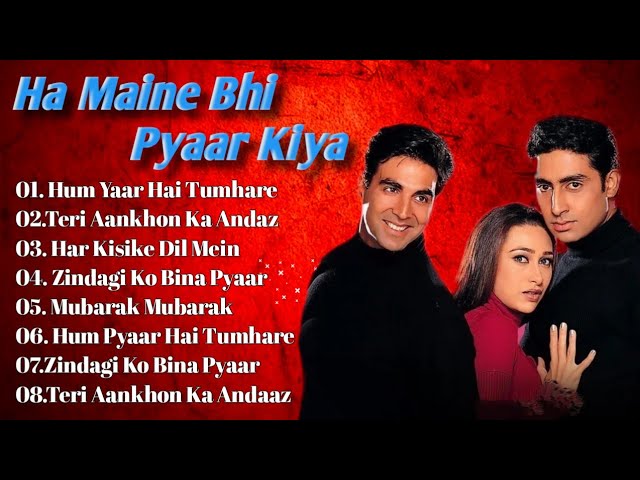 💘❤️Haan Maine Bhi Pyaar Kiya Jukebox - Full Album Songs | Akshay Kumar, Karisma Kapoor, Abhishek, class=