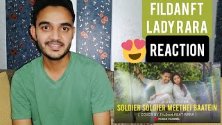 Fildan ft Rara (COVER INDIA) Soldier Soldier Meethei Baatein Reaction