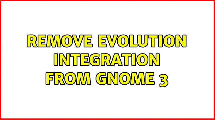 Ubuntu: Remove Evolution integration from Gnome 3 (2 Solutions!!)