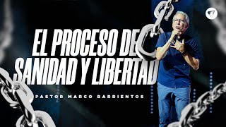 Pastor Marco Barrientos  El proceso de sanidad y libertad.