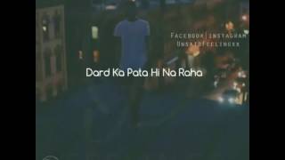 Dard ka pata Hi na raha heartouching song