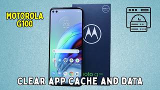 How to clear app cache and data Motorola G100