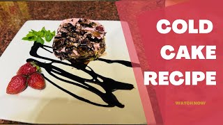 Cold cake delicious recipe | No bake | Quick and easy recipe