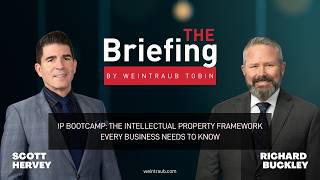 The Briefing: IP Bootcamp - The Intellectual Property Framework Every Business Needs to Know