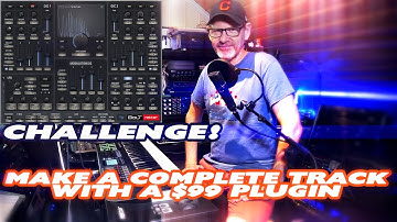 Challenge: Make a complete track with only a $99 plugin synth