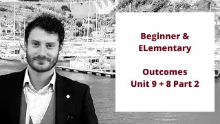 Beginner/Elementary Outcomes Unit 9 & 8 part 2