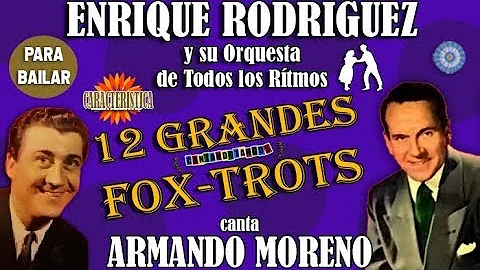 ENRIQUE RODRIGUEZ - ARMANDO MORENO - 12 GRANDES FO...