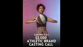 📣 Casting Call $2,000 Athletic Brand Opportunity 🏀🔥