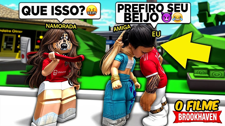 TESTEI o CIÚMES da MINHA NAMORADA no BROOKHAVEN RP - FILME ROBLOX