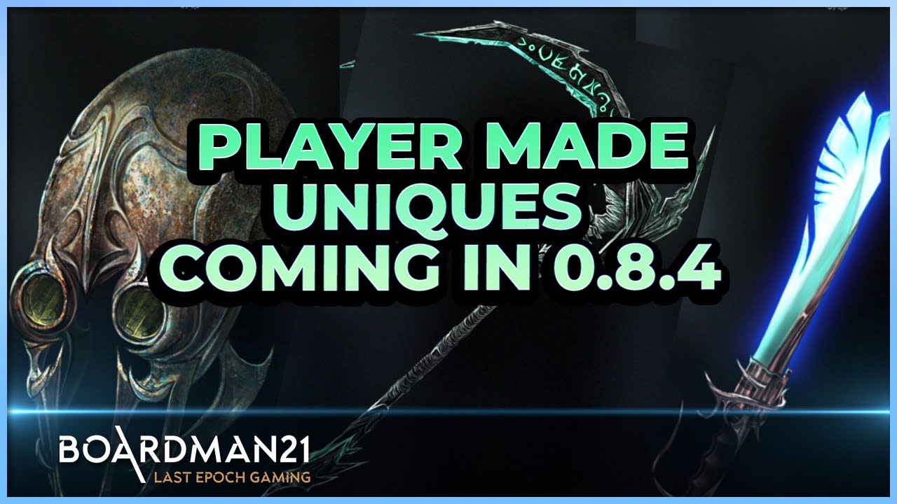 Last Epoch | Player Made Uniques Coming in Patch 0.8.4! | NEWS