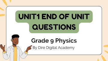 Grade 9 Physics - End of Unit 1 Questions with Answers