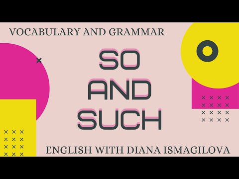 НАРЕЧИЯ SO И SUCH / ГРАММАТИКА АНГЛИЙСКОГО ЯЗЫКА / УРОКИ АНГЛИЙСКОГО