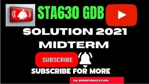 Sta630 ||Gdb solution Spring 2021 || 💯% correct solution.