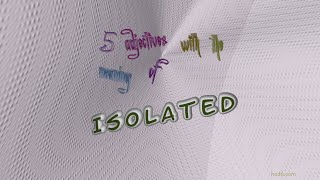 isolated - 6 adjectives with the meaning of isolated (sentence examples)