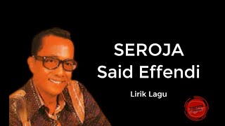 Said Effendi - Seroja Lirik | Seroja - Said Effendi Lyrics