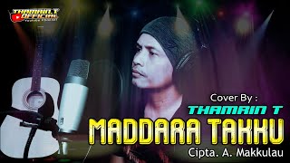 MADDARA TAKKU - CIPTA A. MAKKULAU (Cover By Thamrin T)