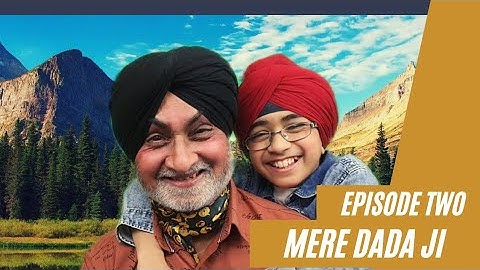 Episode Two of Mere Dada Ji! Daljit Neer and Tanveer Neer