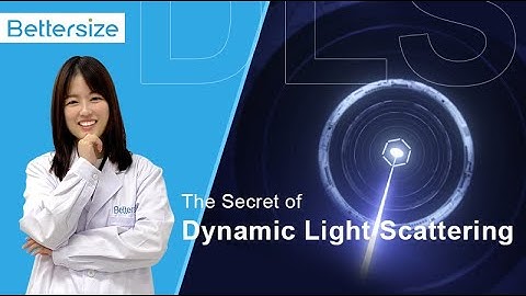Secret of Dynamic Light Scattering (DLS) for particle size analysis