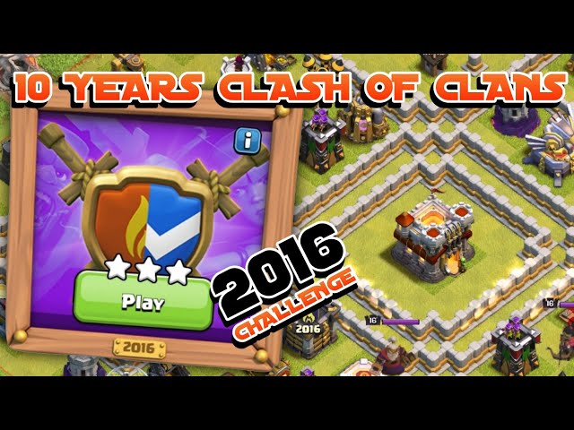 10 YEARS OF CLASH | 2016 CHALLENGE COC class=