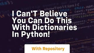 I can't believe you can do this with dictionaries in python!