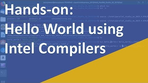Hands-on: 3.6 C/Fortran Hello World compiled by Intel Compiler | Quantum Espresso Tutorial 2019