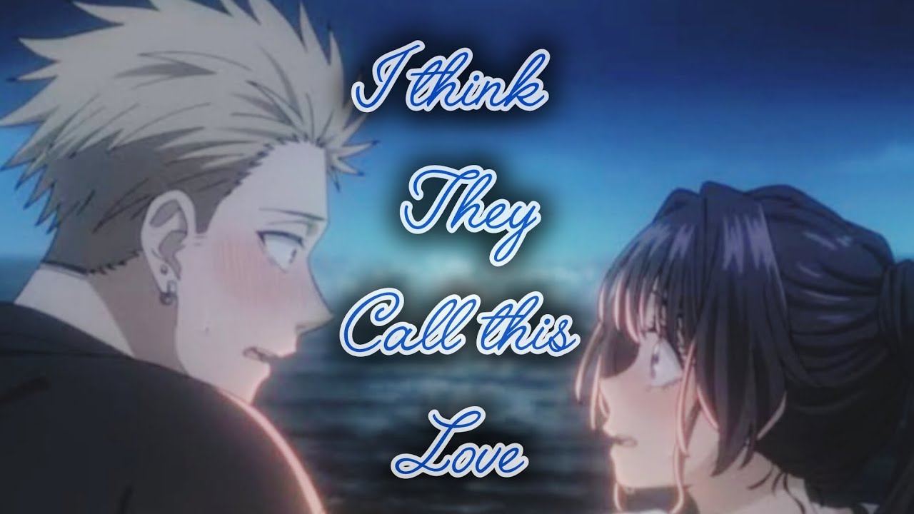 I Think They Call This Love | AMV - YouTube