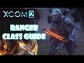 XCOM 2 Tips – Ranger Class Guide and Skills - XCOM 2 guide/tutorial/tips/build