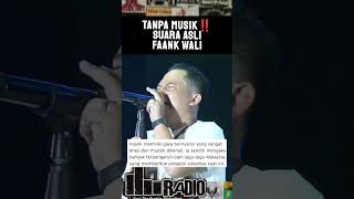 #suaraasli #faank #wali #tanpamusik #vokalis