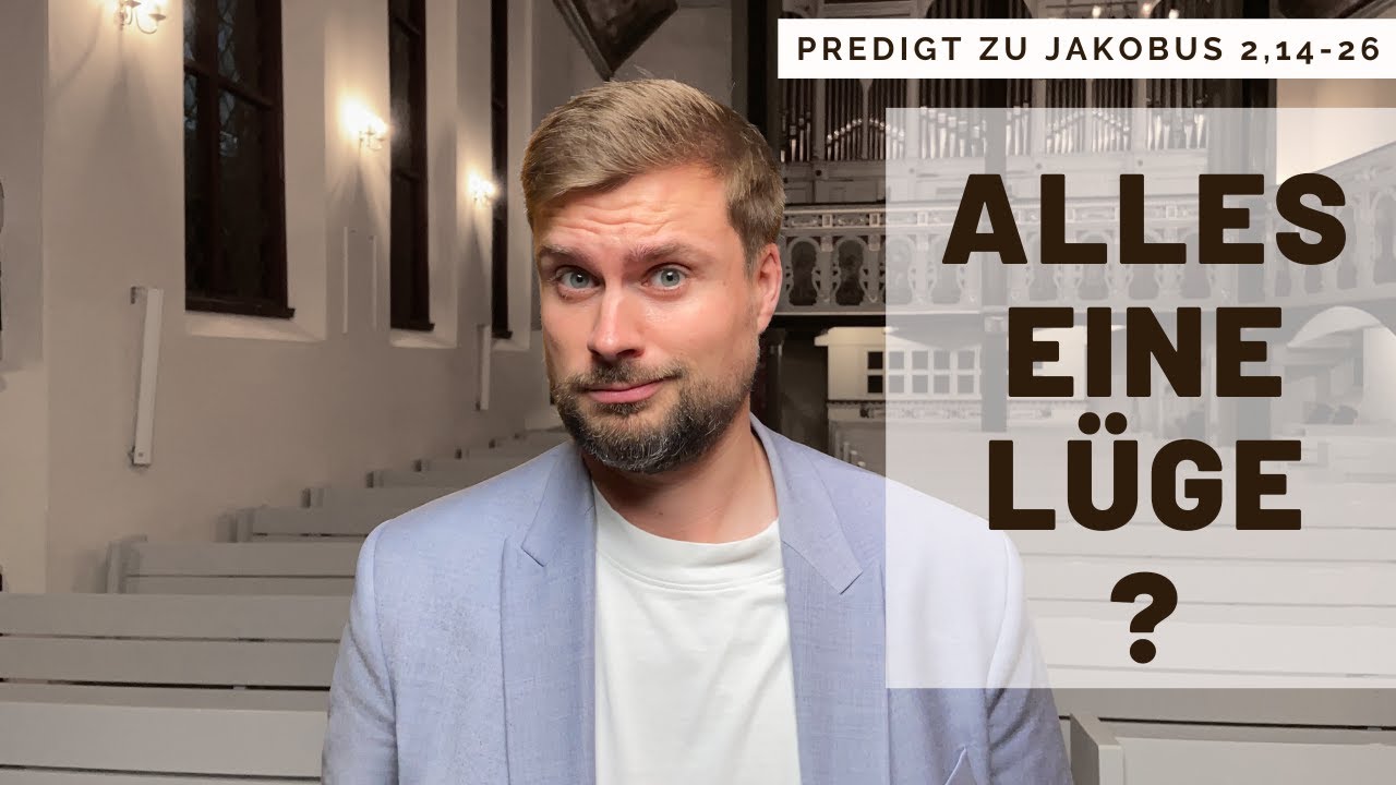 Gerettet durch Glauben ALLEIN. Ist das biblisch? Was Jakobus dazu sagt (Predigt zu Jakobus 2,14-26)