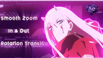 Smooth Zoom In & Out Rotation Transition - After Effects AMV Tutorial