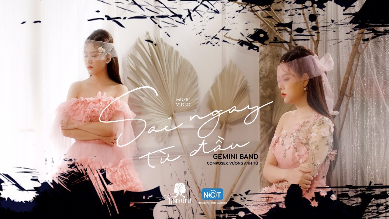 gemini ngã tư sở Update SAI NGAY TỪ ĐẦU - GEMINI | OFFICIAL MUSIC VIDEO