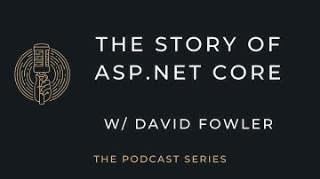 PDCST005: The Story of ASP.NET Core w/ David Fowler