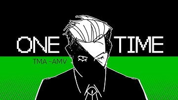 The Magnus Archives ||「AMV」|| ONE TIME