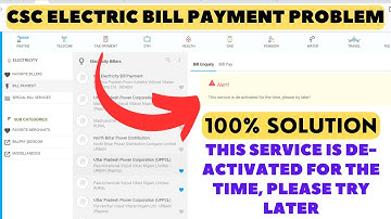 CSC Electric Bill Payment Problem | This service is de-activated for the time, please try later |