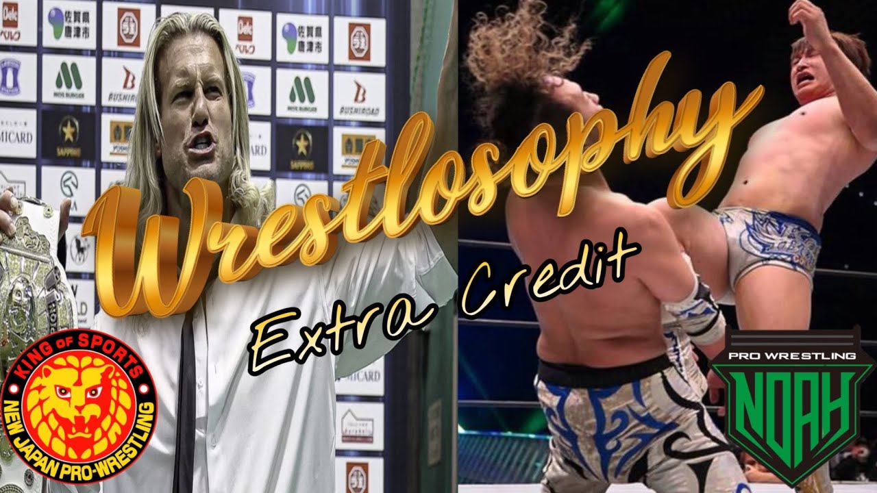 Wrestlosophy Extra Credit #1 :  Being a TRUE heel, Moné, Nemeth, and the Ibushi DISASTER?!?!