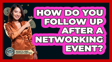 How Do You Follow Up After A Networking Event?