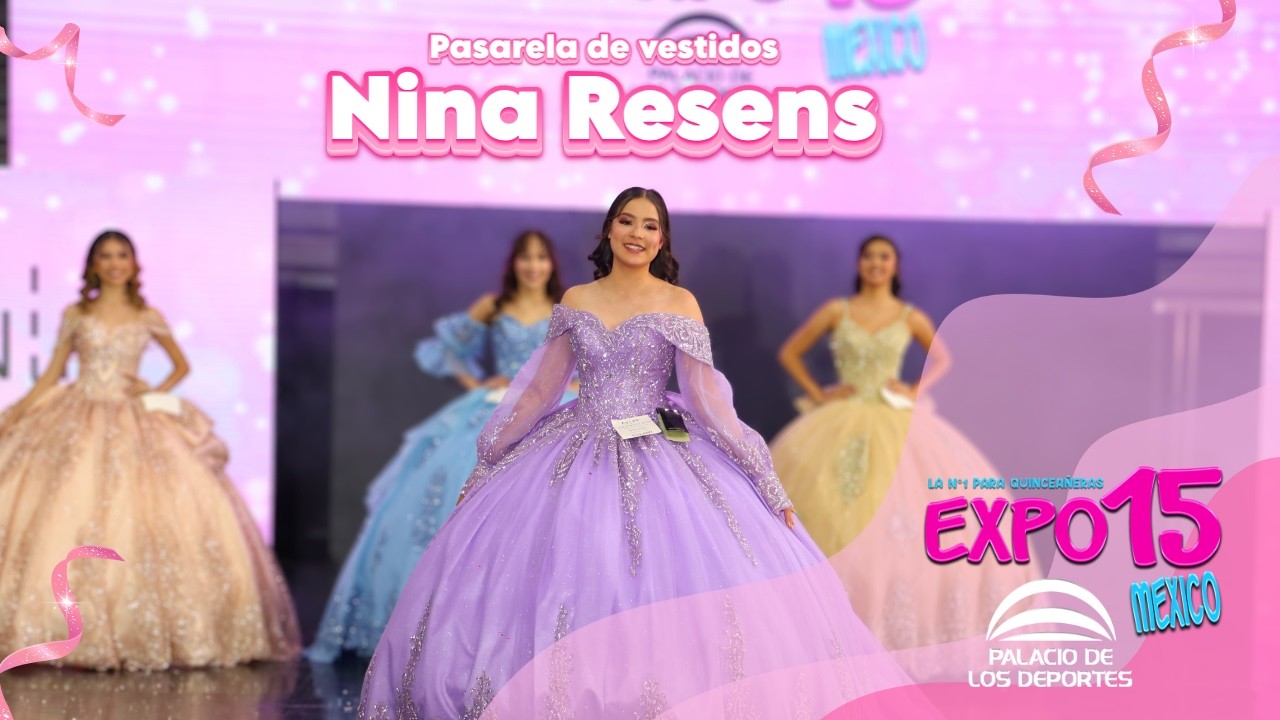 Vestidos para XV Nina Resens Expo 15 Jun 26