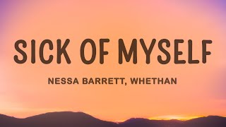 Nessa Barrett, Whethan - sick of myself