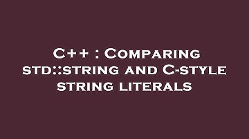 C++ : Comparing std::string and C-style string literals