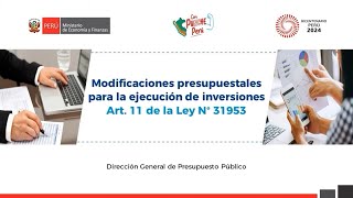 DGPP: Modificaciones presupuestales para la ejecución de inversiones  Art.  11 de la Ley N°31953