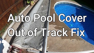 Pool Cover Fix: How to Repair an Auto Pool Cover that has pulled out of the Tracks:
