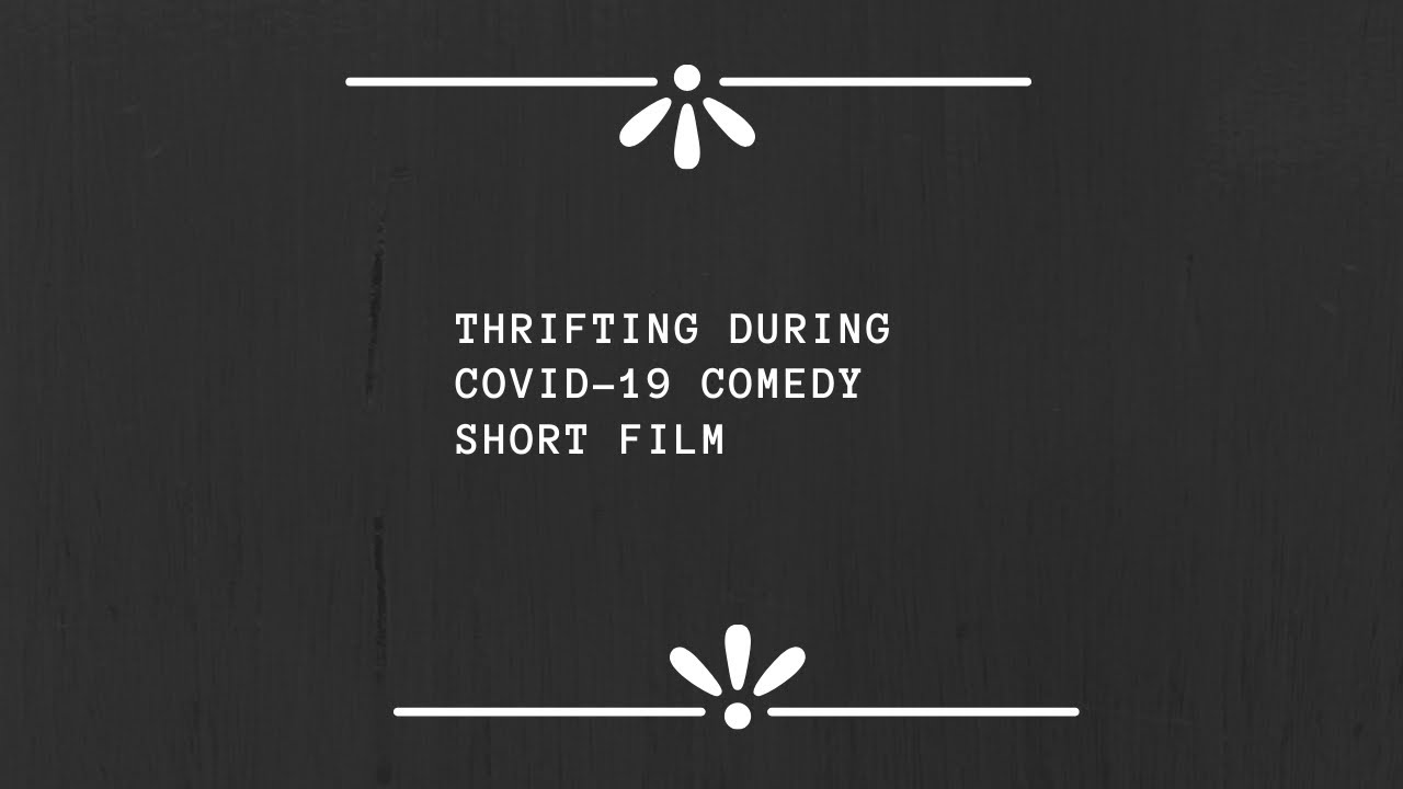 Quarantine Social Distancing Thrifting Trade Silent Short Film