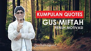 QUOTES KEHIDUPAN DARI GUS MIFTAH #1