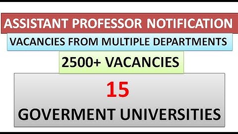 Permanent Assistant Professor Vacancies Notifications | 15 Govt. Universities | 2500 Vacancies