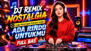 BEST NOSTALGIA DJ MIX - LONGING FOR YOU || Aulia RA
