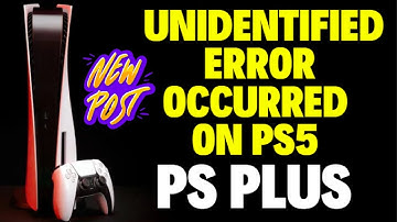 How to Fix an Unidentified Error Occurred on PS5 PS Plus [ FIXED ]
